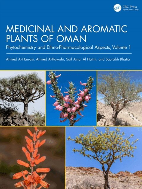 Saurabh Bhatia, Saif Amur Al Hatmi, Ahmed Al-Rawahi, Ahmed Al-Harrasi - Medicinal and Aromatic Plants of Oman, E-bok