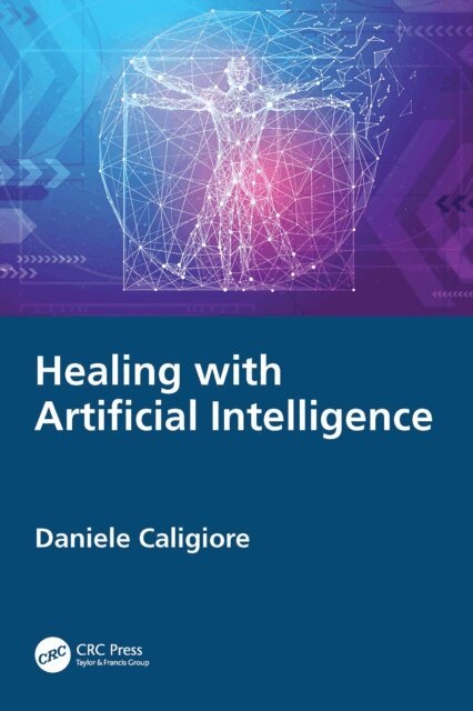 Daniele Caligiore - Healing with Artificial Intelligence, E-bok