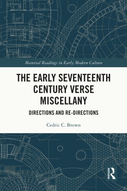 Cedric C. Brown - Early Seventeenth Century Verse Miscellany, E-bok