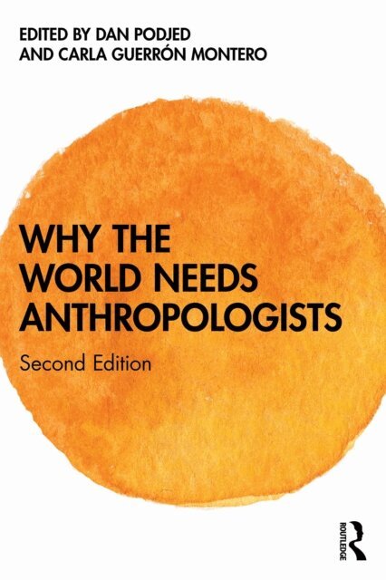 Carla Guerron Montero, Dan Podjed - Why the World Needs Anthropologists, E-bok