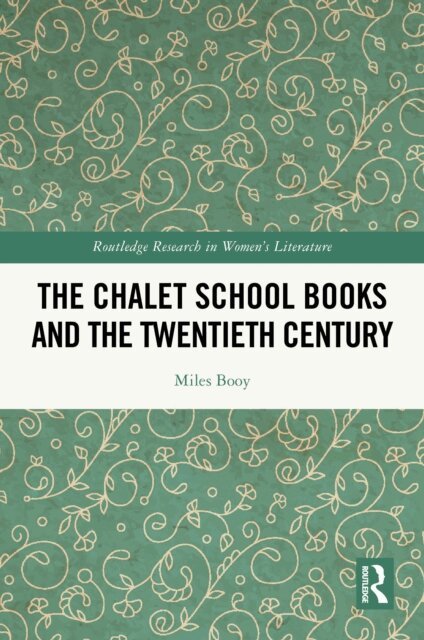 Miles Booy - Chalet School Books and the Twentieth Century, E-bok