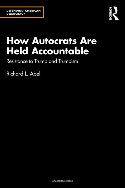 Richard L. Abel - How Autocrats Are Held Accountable, E-bok