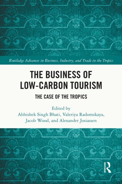 Alexander Josiassen, Jacob Wood, Valeriya Radomskaya, Abhishek Singh Bhati - Business of Low-Carbon Tourism, E-bok