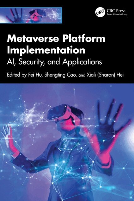 Xiali (Sharon) Hei, Shengting Cao, Fei Hu - Metaverse Platform Implementation, E-bok