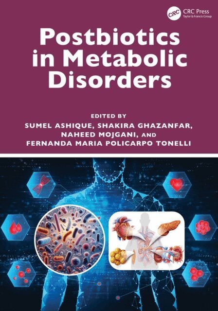 Fernanda Maria Policarpo Tonelli, Naheed Mojgani, Shakira Ghazanfar, Sumel Ashique - Postbiotics in Metabolic Disorders, E-bok