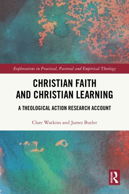 James Butler, Clare Watkins - Christian Faith and Christian Learning, E-bok