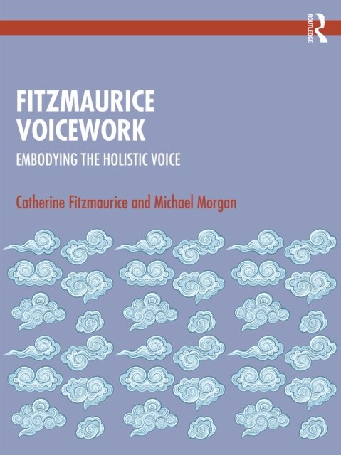 Michael Morgan, Catherine Fitzmaurice - Fitzmaurice Voicework, E-bok