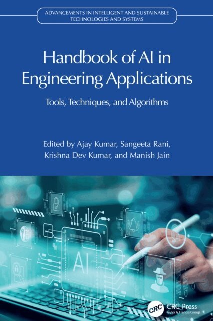 Manish Jain, Krishna Dev Kumar, Sangeeta Rani, Ajay Kumar - Handbook of AI in Engineering Applications, E-bok