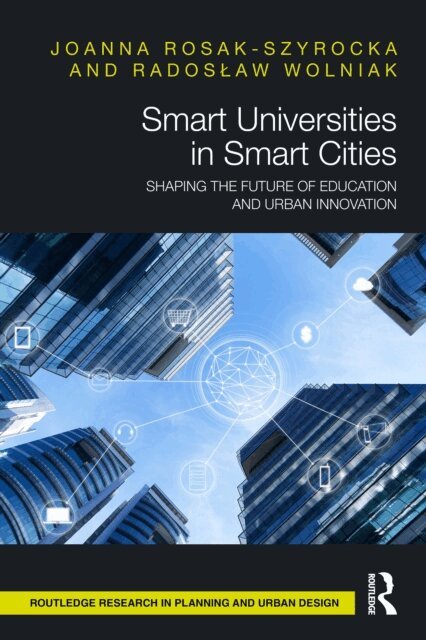 Radoslaw Wolniak, Joanna Rosak-Szyrocka - Smart Universities in Smart Cities, E-bok