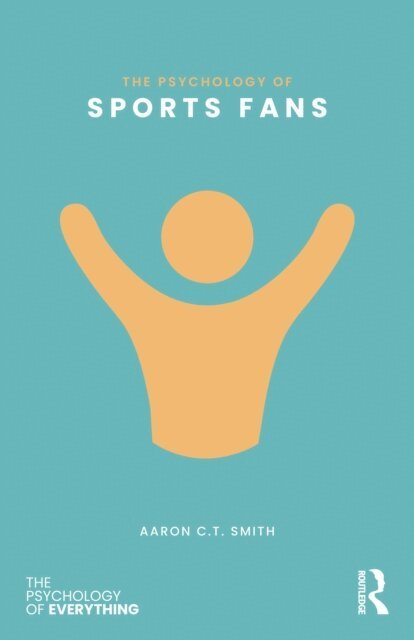 Aaron C.T. Smith - Psychology of Sports Fans, E-bok