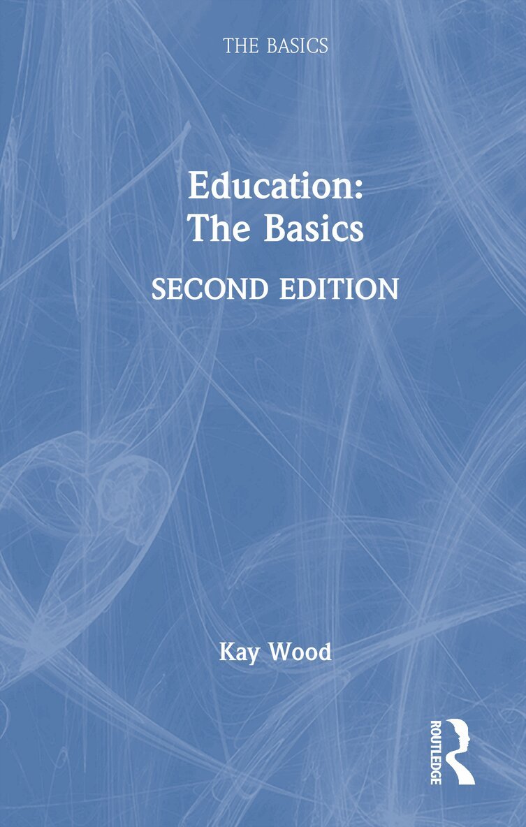 Kay Wood - Education: The Basics, E-bok