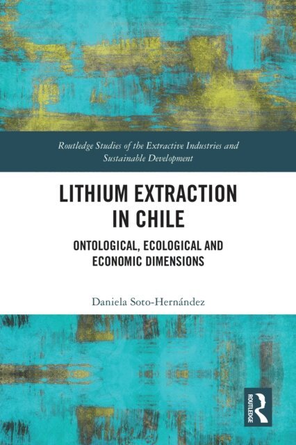 Daniela Soto-Hernandez - Lithium Extraction in Chile, E-bok. Tillgänglighet: Lägg i varukorg