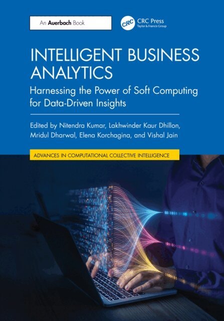 Vishal Jain, Elena Korchagina, Mridul Dharwal, Lakhwinder Kaur Dhillon, Nitendra Kumar - Intelligent Business Analytics, E-bok