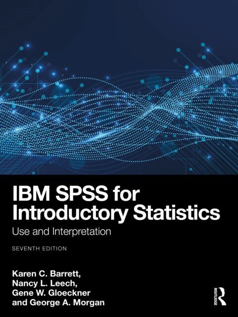 George A. Morgan, Gene W. Gloeckner, Nancy L. Leech, Karen C. Barrett - IBM SPSS for Introductory Statistics, E-bok