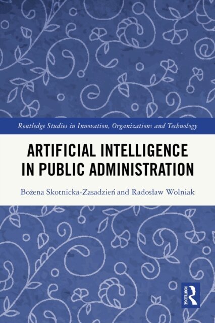 Radoslaw Wolniak, Bozena Skotnicka-Zasadzien - Artificial Intelligence in Public Administration, E-bok