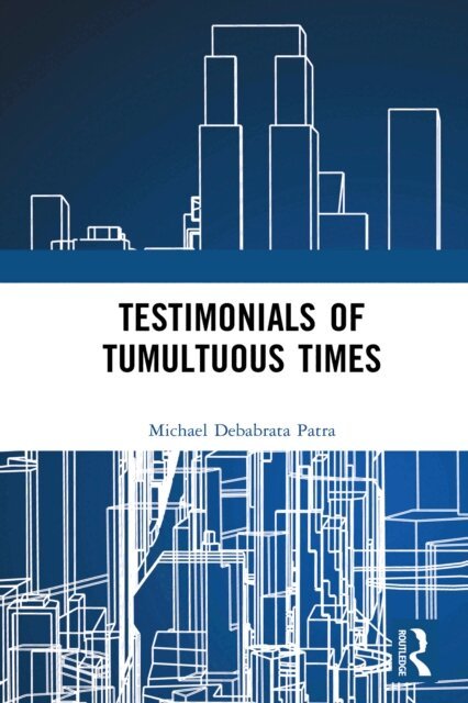 Michael Debabrata Patra - Testimonials of Tumultuous Times, E-bok. Tillgänglighet: Lägg i varukorg
