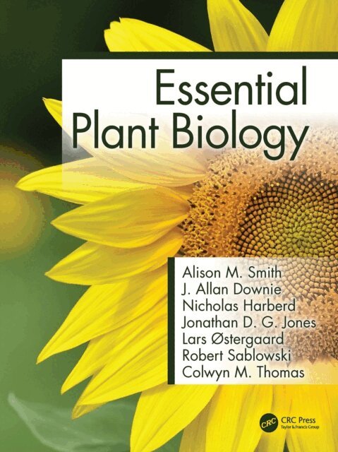 Colwyn M. Thomas, Robert Sablowski, Lars ostergaard, Jonathan D. G. Jones, Nicholas Harberd, J. Allan Downie, Alison M. Smith - Essential Plant Biology, E-bok
