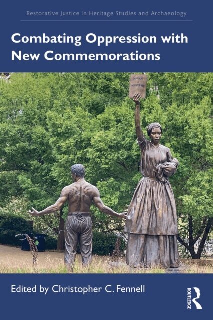 Christopher C. Fennell - Combating Oppression with New Commemorations, E-bok