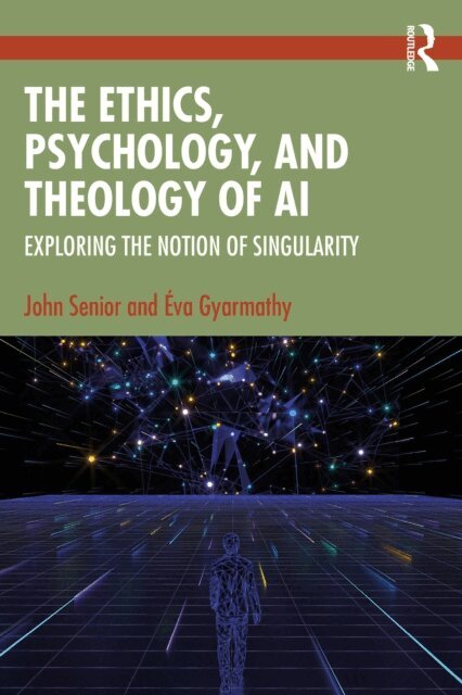 Eva Gyarmathy, John Senior - Ethics, Psychology, and Theology of AI, E-bok