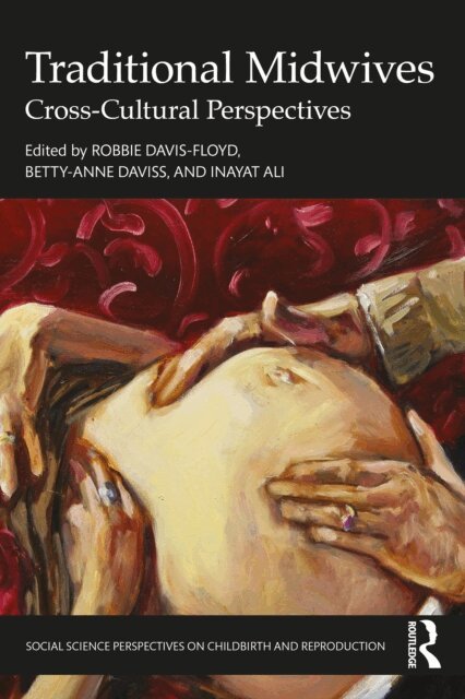 Inayat Ali, Betty-Anne Daviss, Robbie Davis-Floyd - Traditional Midwives, E-bok