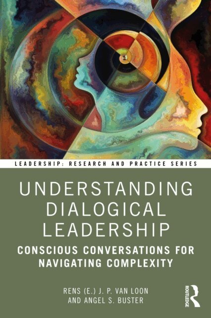 Angel S. Buster, Rens  J. P. van (E.) Loon - Understanding Dialogical Leadership, E-bok