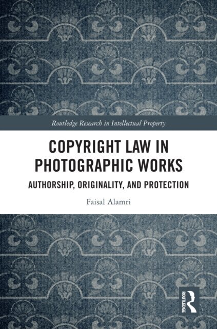 Faisal Alamri - Copyright Law in Photographic Works, E-bok. Tillgänglighet: Lägg i varukorg
