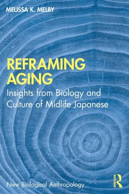 Melissa K. Melby - Reframing Aging, E-bok