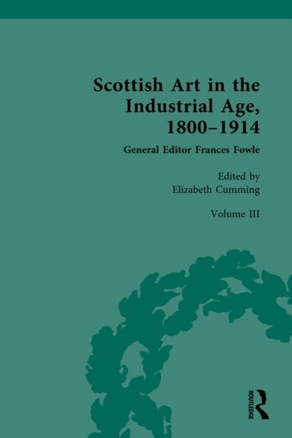 Elizabeth Cumming - Scottish Art in the Industrial Age, 1800-1914, E-bok