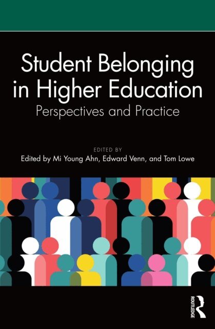 Tom Lowe, Edward Venn, Mi Young Ahn - Student Belonging in Higher Education, E-bok