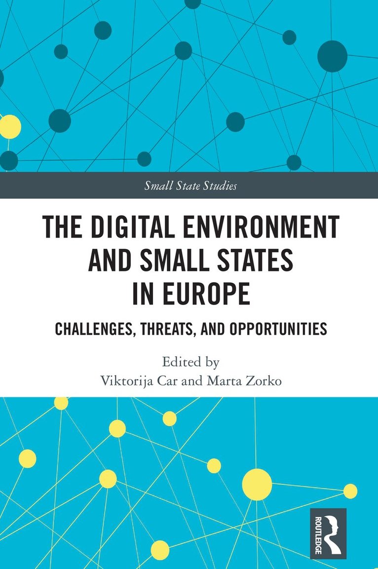 Viktorija Car, Marta Zorko - Digital Environment and Small States in Europe, E-bok