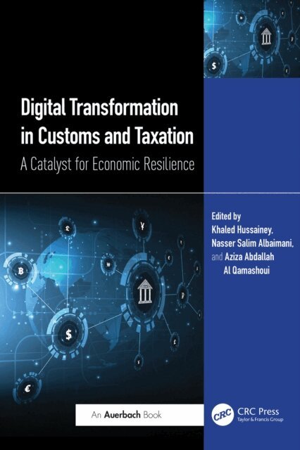 Aziza Abdallah Al Qamashoui, Nasser Salim Albaimani, Khaled Hussainey - Digital Transformation in Customs and Taxation, E-bok