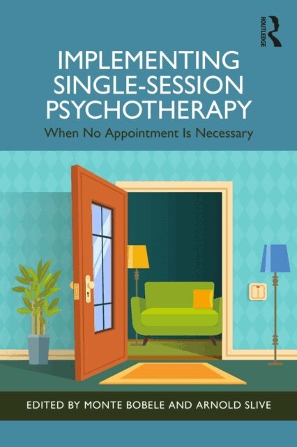Arnold Slive, Monte Bobele - Implementing Single-Session Psychotherapy, E-bok