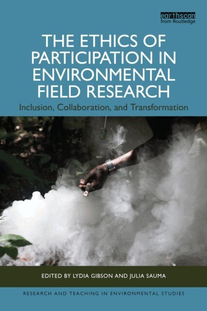 Julia Sauma, Lydia Gibson - Ethics of Participation in Environmental Field Research, E-bok