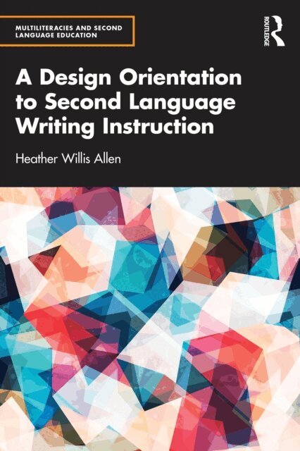 Heather Willis Allen - Design Orientation to Second Language Writing Instruction, E-bok