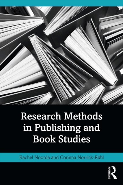 Corinna Norrick-Ruhl, Rachel Noorda - Research Methods in Publishing and Book Studies, E-bok