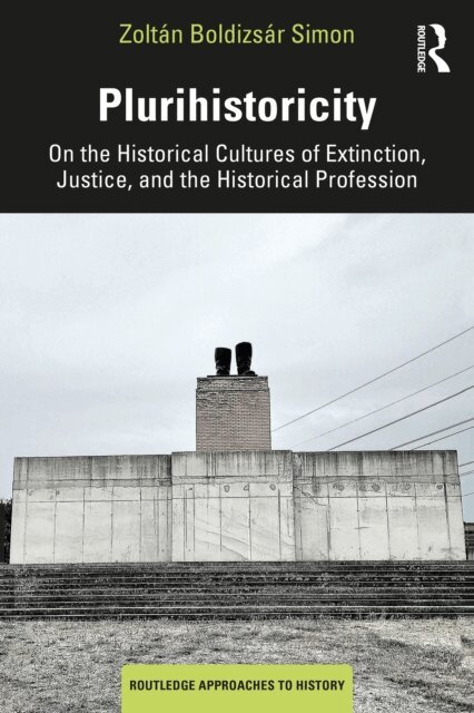 Zoltan Boldizsar Simon - Plurihistoricity, E-bok