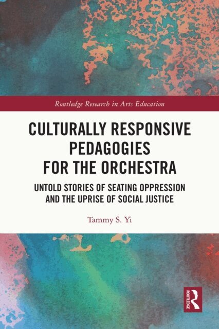 Tammy S. Yi - Culturally Responsive Pedagogies for the Orchestra, E-bok