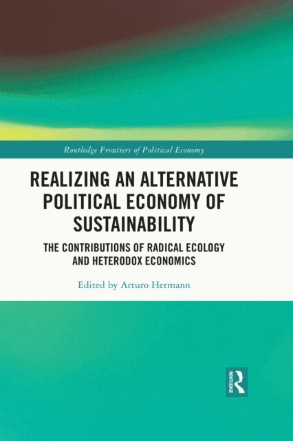 Arturo Hermann - Realizing an Alternative Political Economy of Sustainability, E-bok