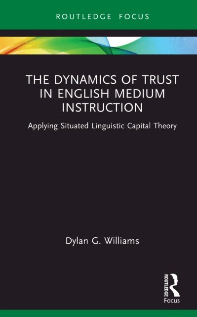 Dylan Williams - Dynamics of Trust in English Medium Instruction, E-bok