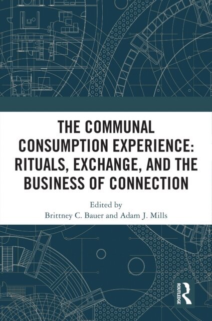 Adam J. Mills, Brittney C. Bauer - Communal Consumption Experience, E-bok. Tillgänglighet: Lägg i varukorg