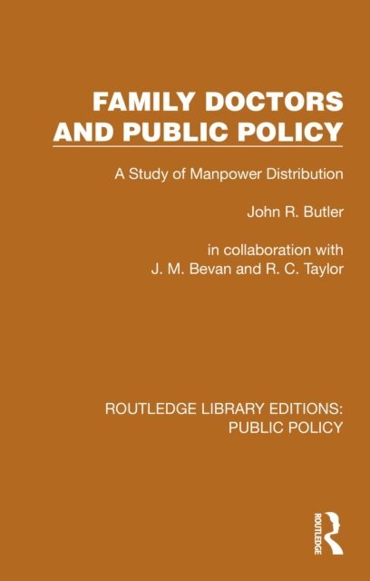 R. C. Taylor, J. M. Bevan, John R. Butler - Family Doctors and Public Policy, E-bok