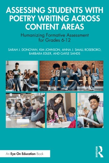 Gayle Sands, Barbara Edler, Anna J. Small Roseboro, Kim Johnson, Sarah J. Donovan - Assessing Students with Poetry Writing Across Content Areas, E-bok