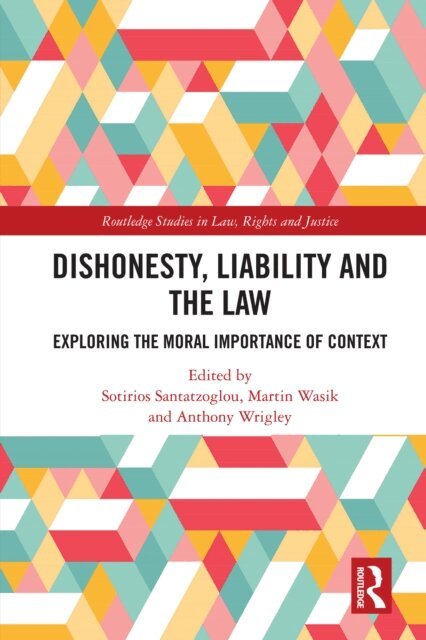 Anthony Wrigley, Martin Wasik, Sotirios Santatzoglou - Dishonesty, Liability and the Law, E-bok