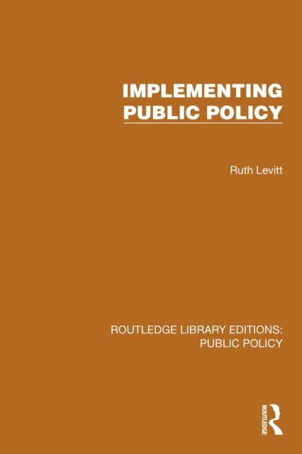Ruth Levitt - Implementing Public Policy, E-bok
