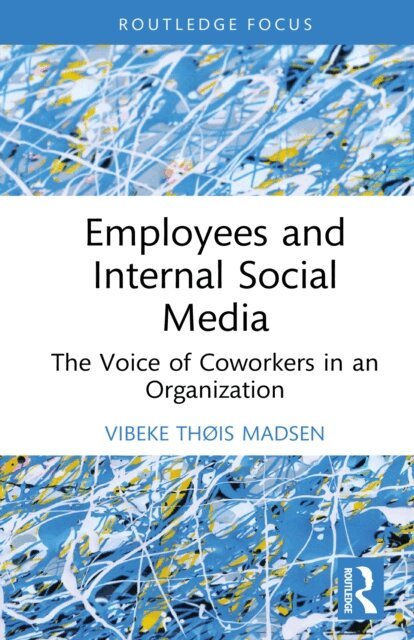 Vibeke Thois Madsen - Employees and Internal Social Media, E-bok