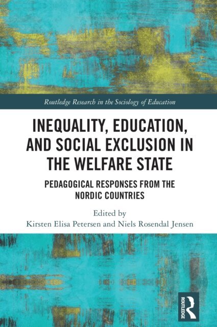 Niels Rosendal Jensen, Kirsten Elisa Petersen - Inequality, Education, and Social Exclusion in the Welfare State, E-bok