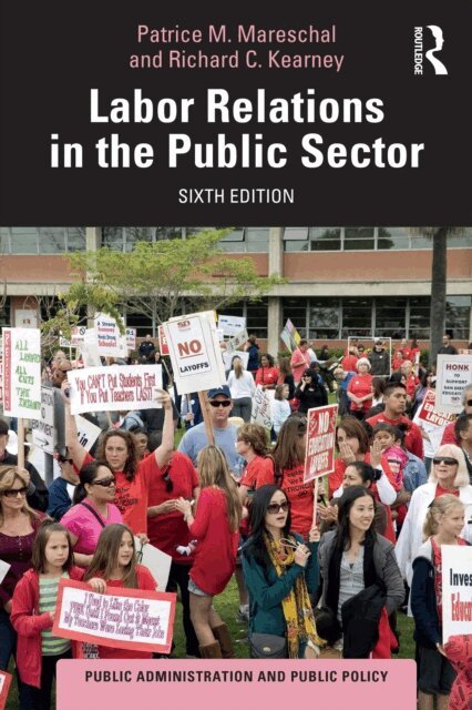 Richard C. Kearney, Patrice M. Mareschal - Labor Relations in the Public Sector, E-bok