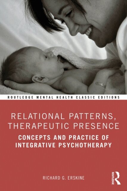 Richard G. Erskine - Relational Patterns, Therapeutic Presence, E-bok