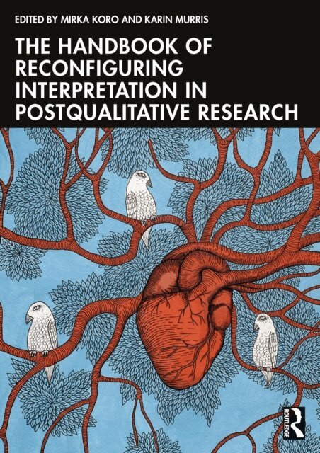Karin Murris, Mirka Koro - Handbook of Reconfiguring Interpretation in PostQualitative Research, E-bok