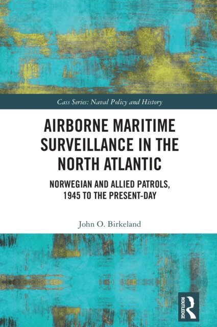 John O. Birkeland - Airborne Maritime Surveillance in the North Atlantic, E-bok. Tillgänglighet: Lägg i varukorg
